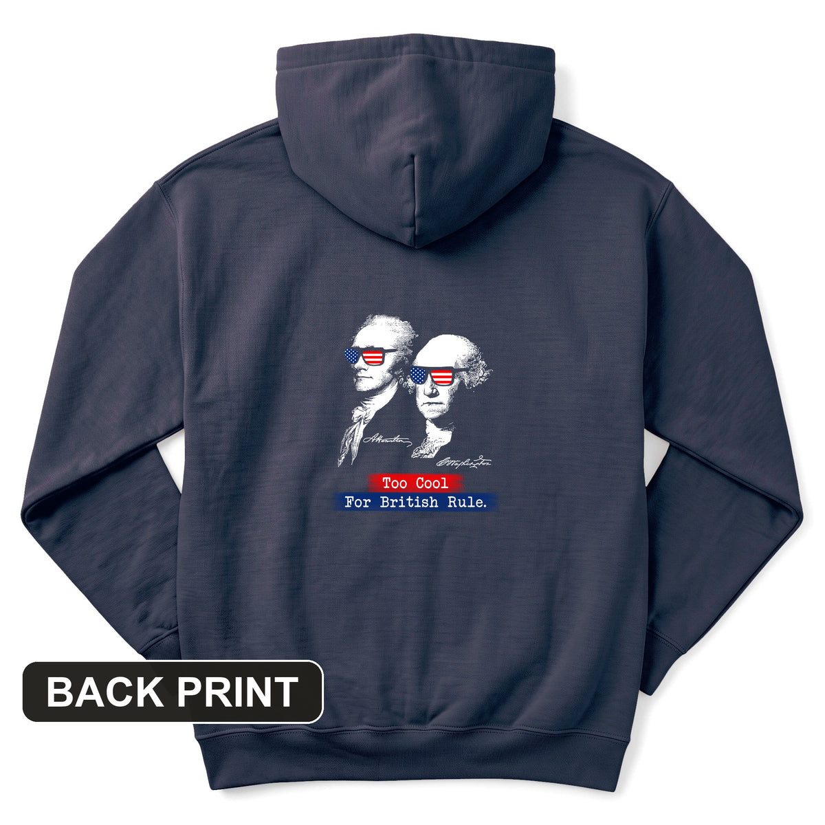 Too Cool For British Rule Back Print Hoodie