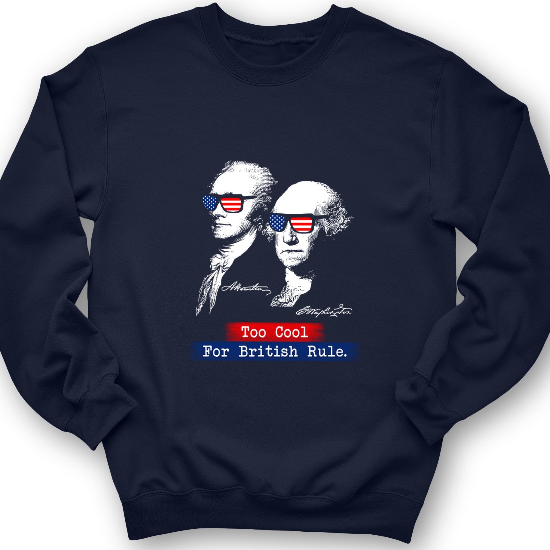 Too Cool For British Rule Crewneck