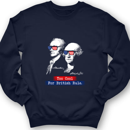 Too Cool For British Rule Crewneck