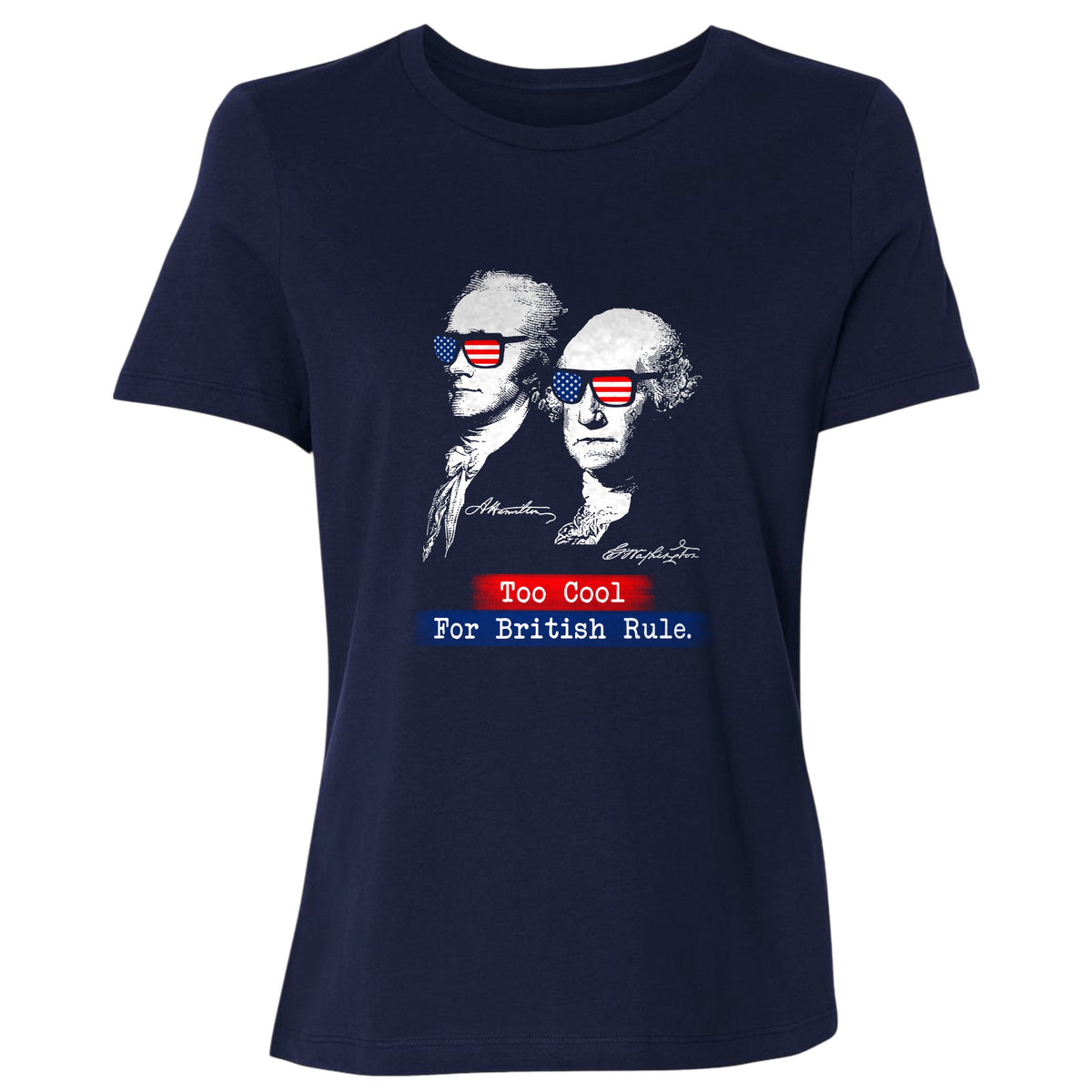 Too Cool For British Rule Women's T-Shirt