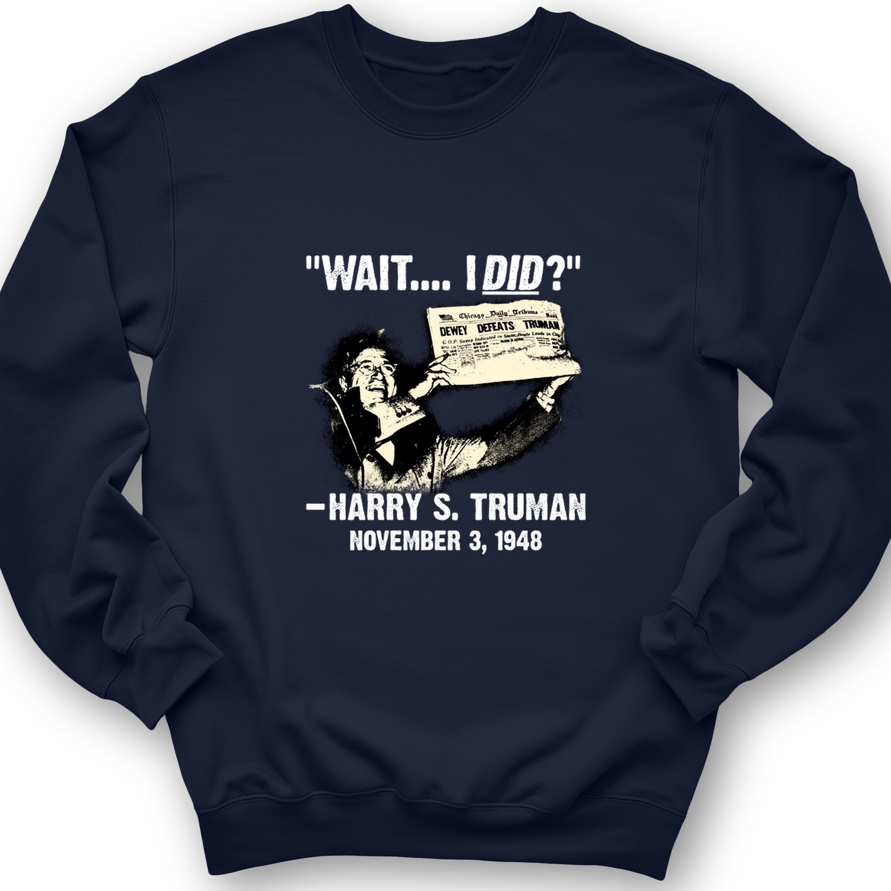Truman Wait I Did Crewneck