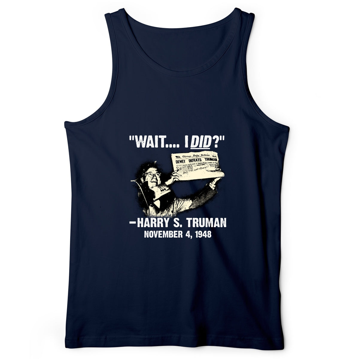 Truman Wait I Did Tank