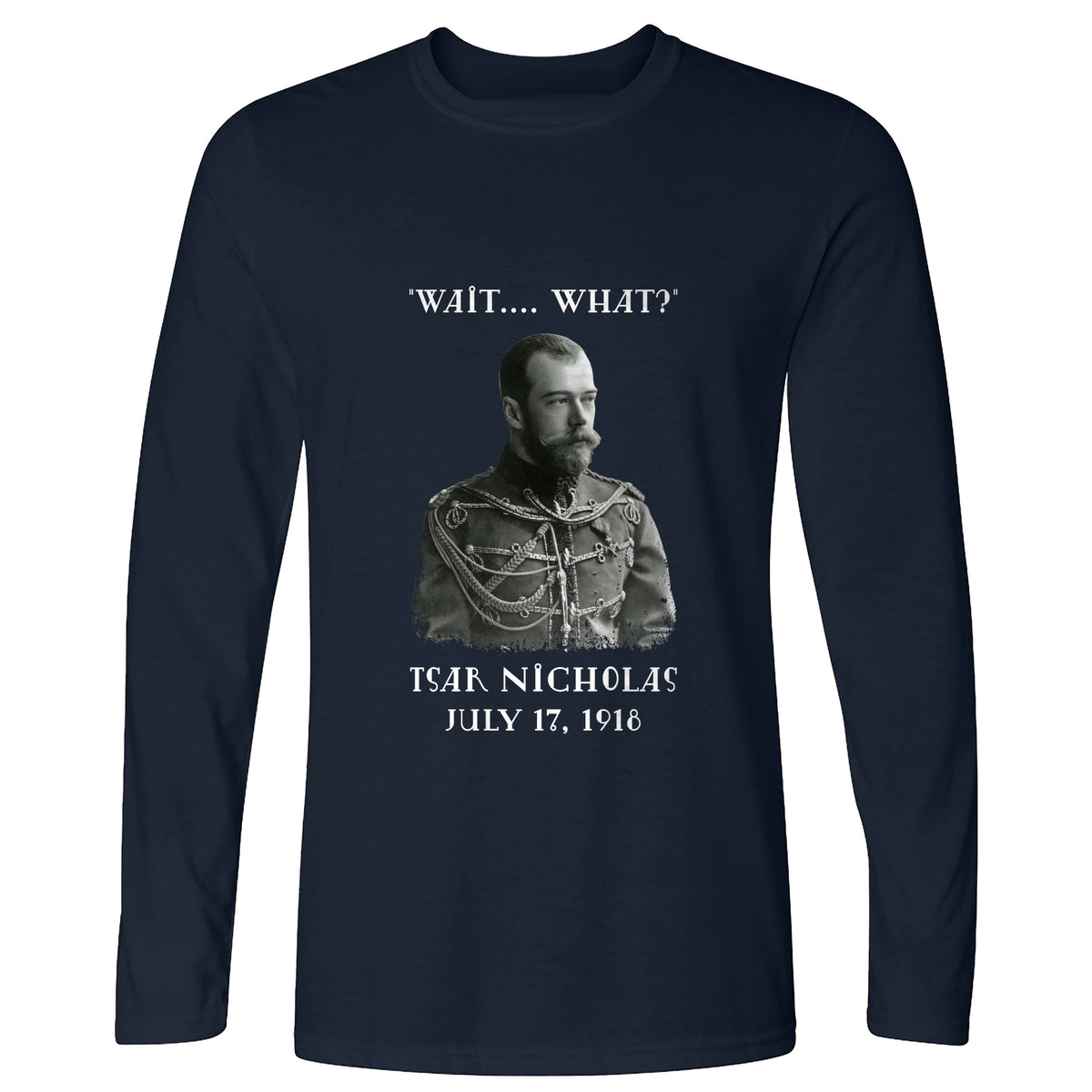 Tsar Nicholas II Long Sleeve T-Shirt