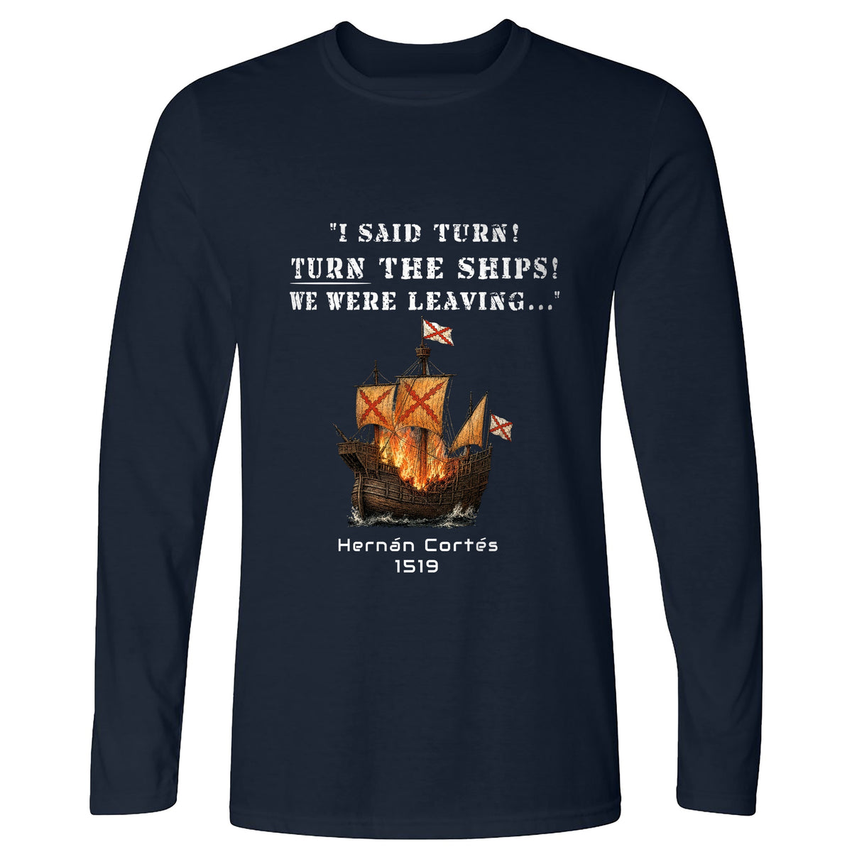 Turn The Ships Long Sleeve T-Shirt
