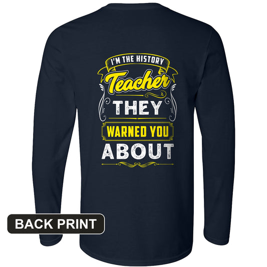 Warned You About Back Print Long Sleeve T-Shirt