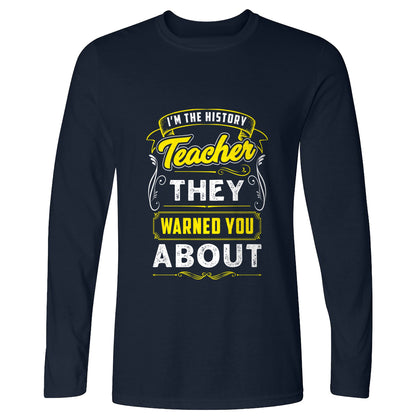 Warned You About Long Sleeve T-Shirt