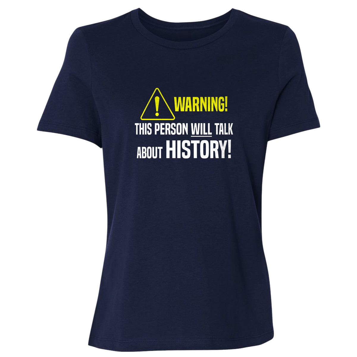 Warning Will Talk History Women's T-Shirt
