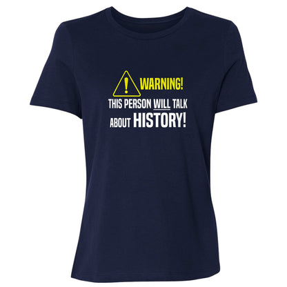Warning Will Talk History Women's T-Shirt