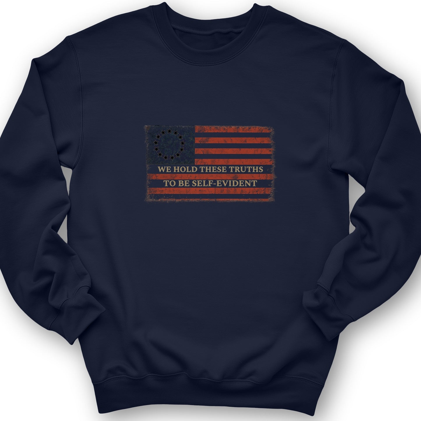 We Hold These Truths Sweatshirt