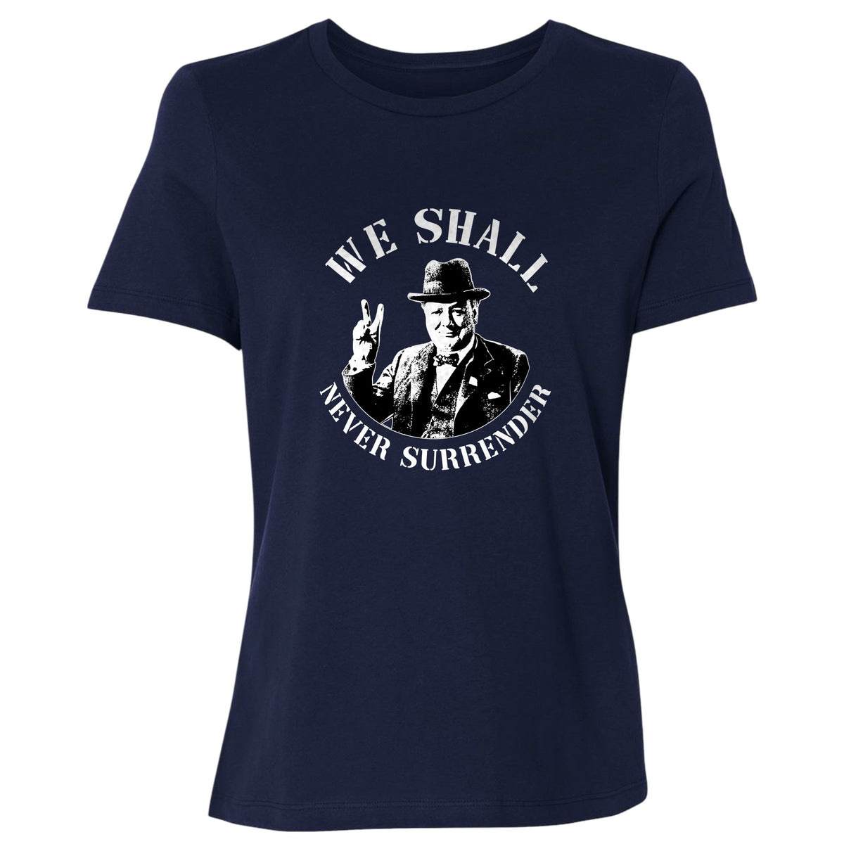 We Shall Never Surrender Women's T-Shirt