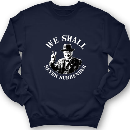 We Will Never Surrender Crewneck