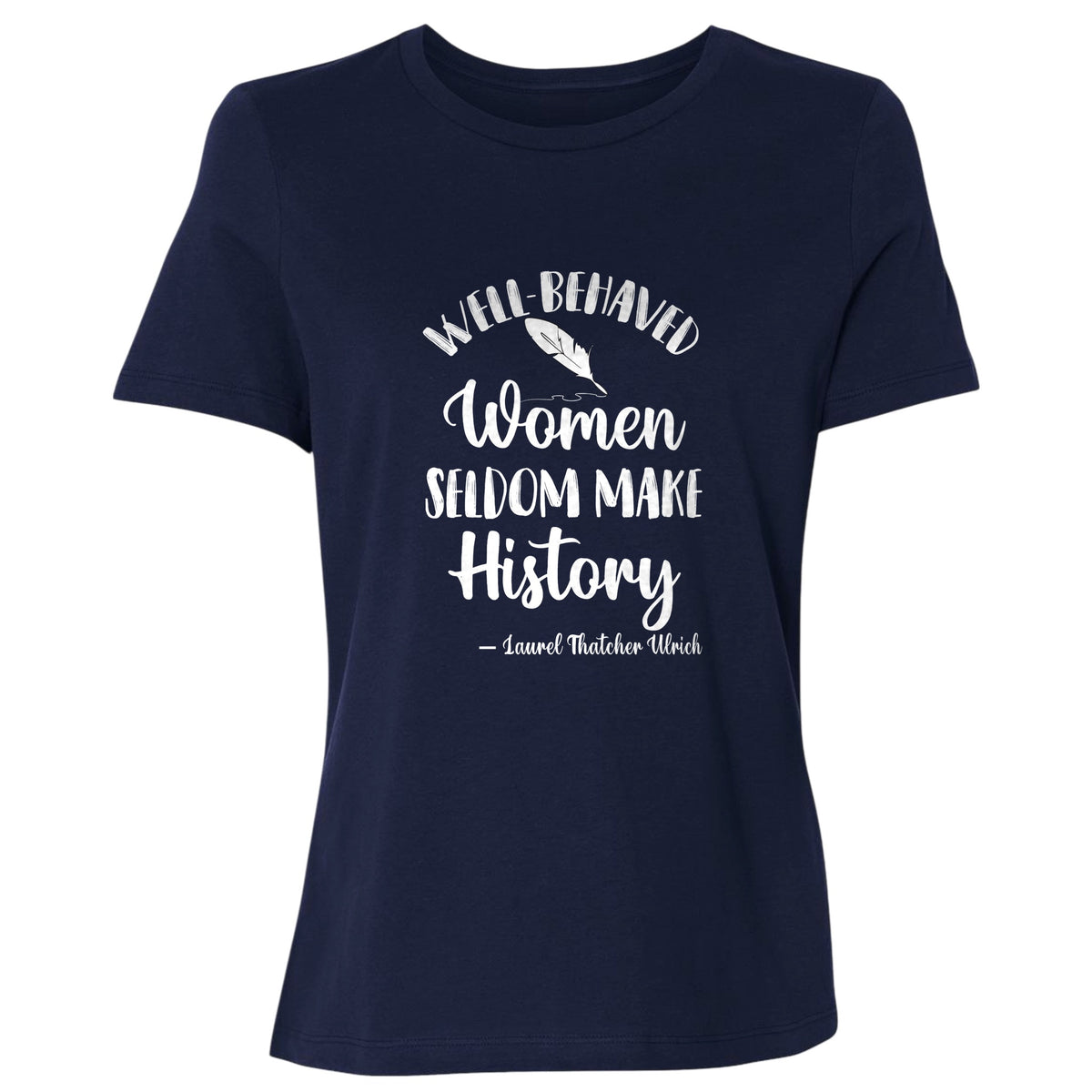 Well Behaved Women Women's T-Shirt