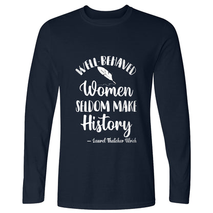 Well Behaved Women Long Sleeve T-Shirt