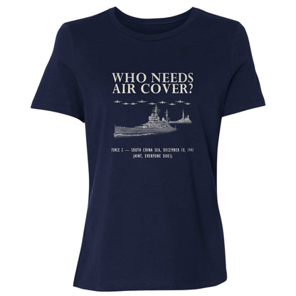 Who Needs Air Cover Women's T-Shirt