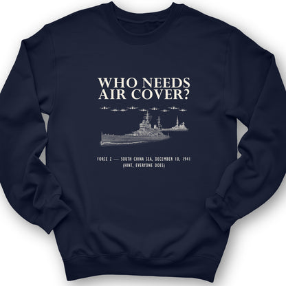 Who Needs Air Cover Crewneck