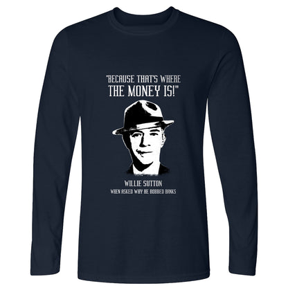 Willie Sutton Long Sleeve T-Shirt