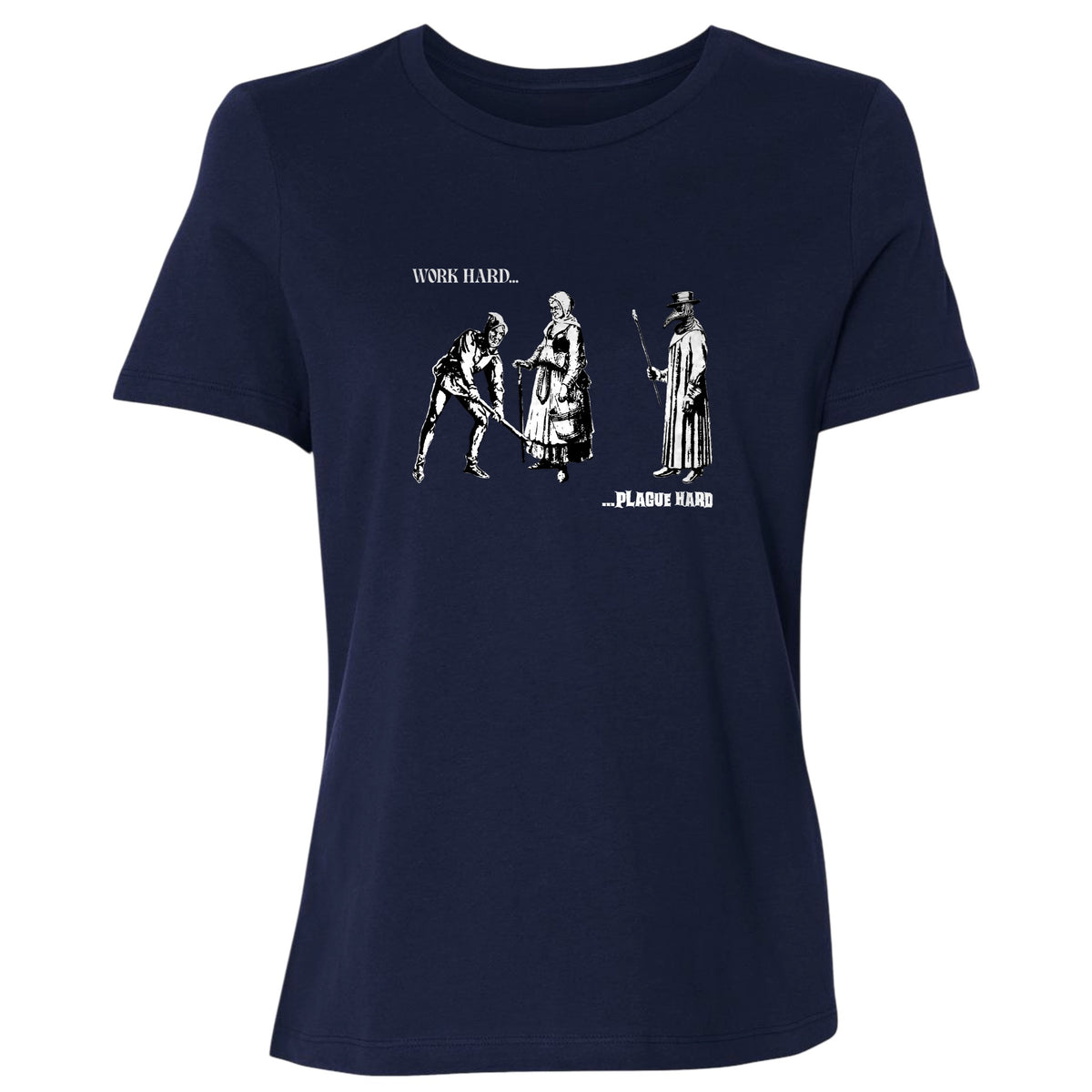 Work Hard Plague Hard Women's T-Shirt