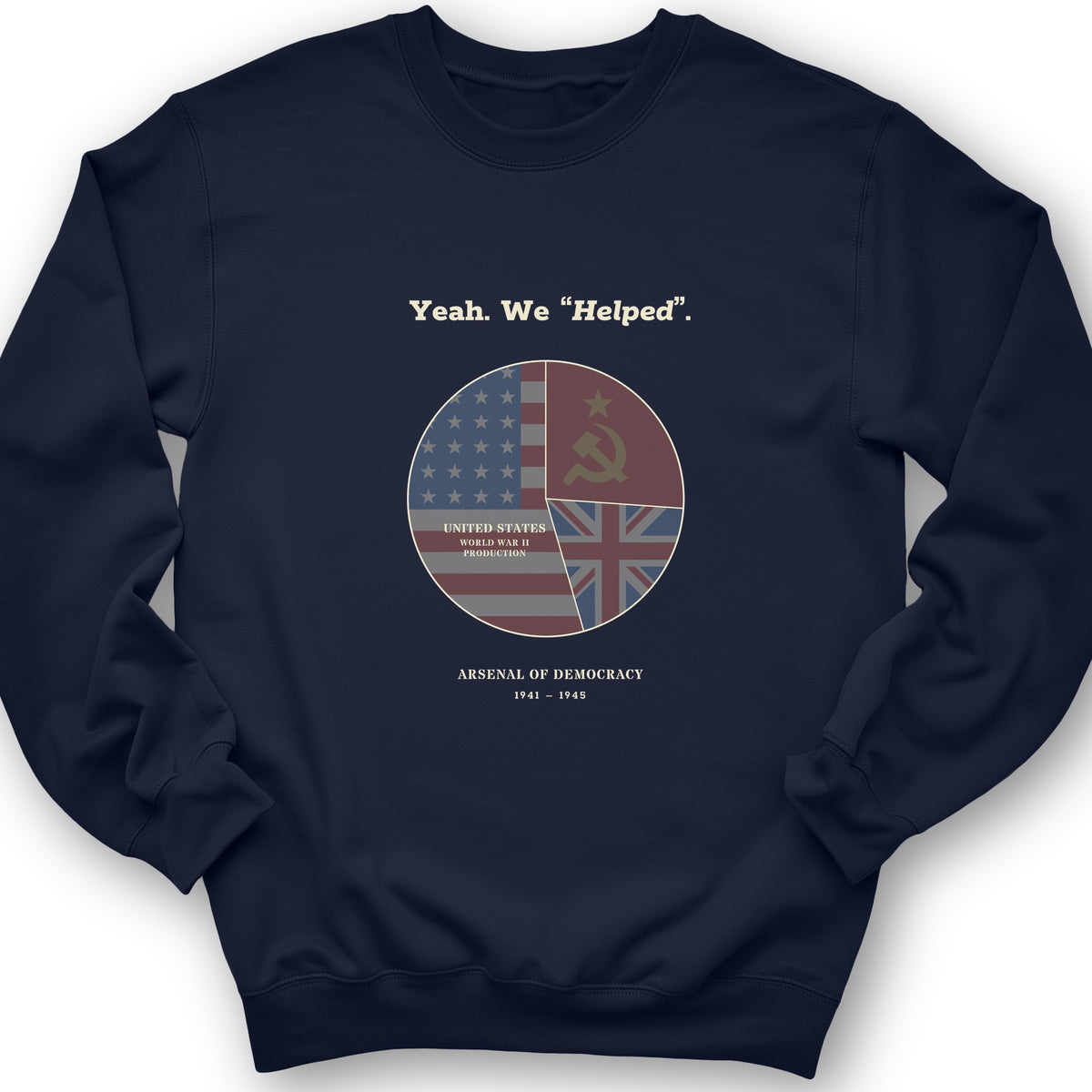 Yeah We Helped Arsenal of Democracy Crewneck