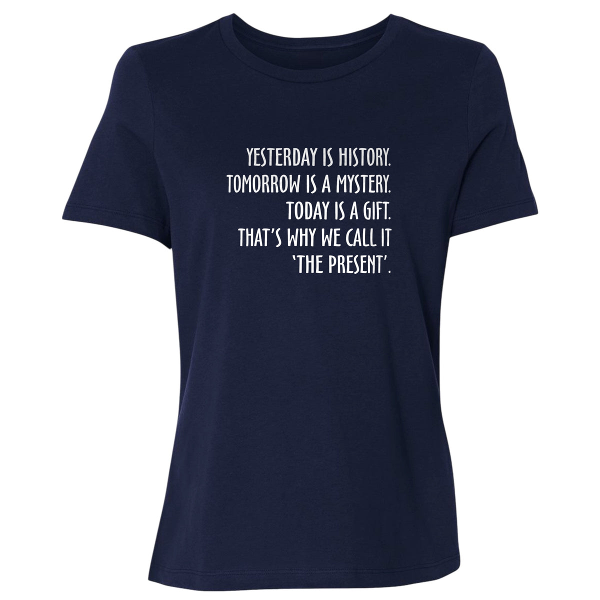 Yesterday Is History Women's T-Shirt