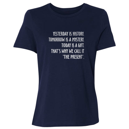 Yesterday Is History Women's T-Shirt