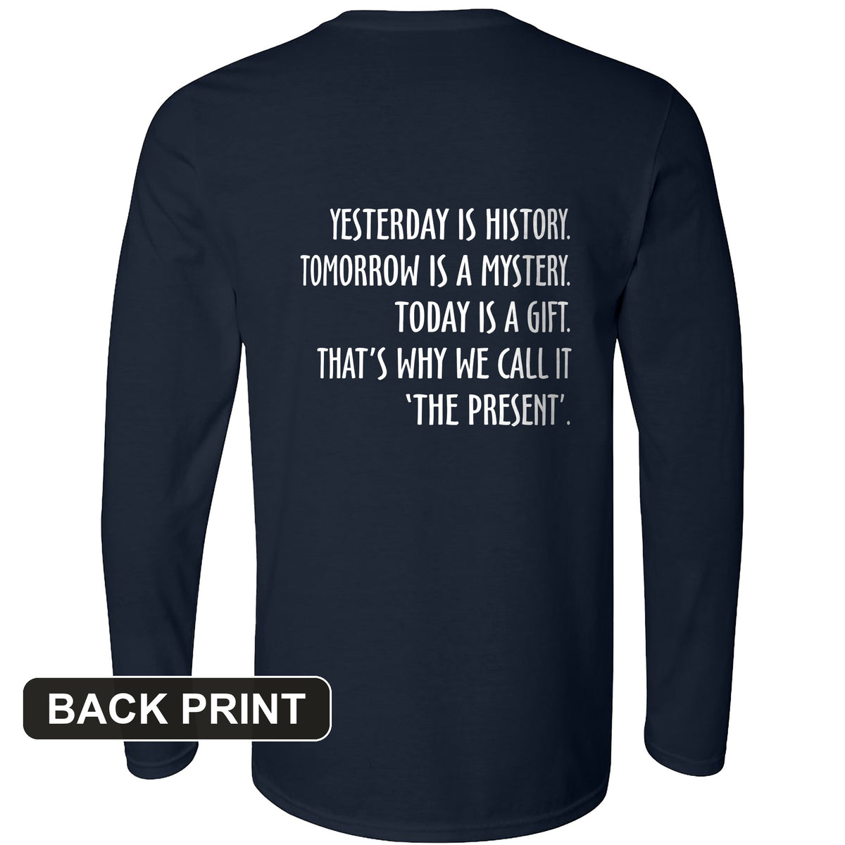 Yesterday Is History Back Print Long Sleeve T-Shirt