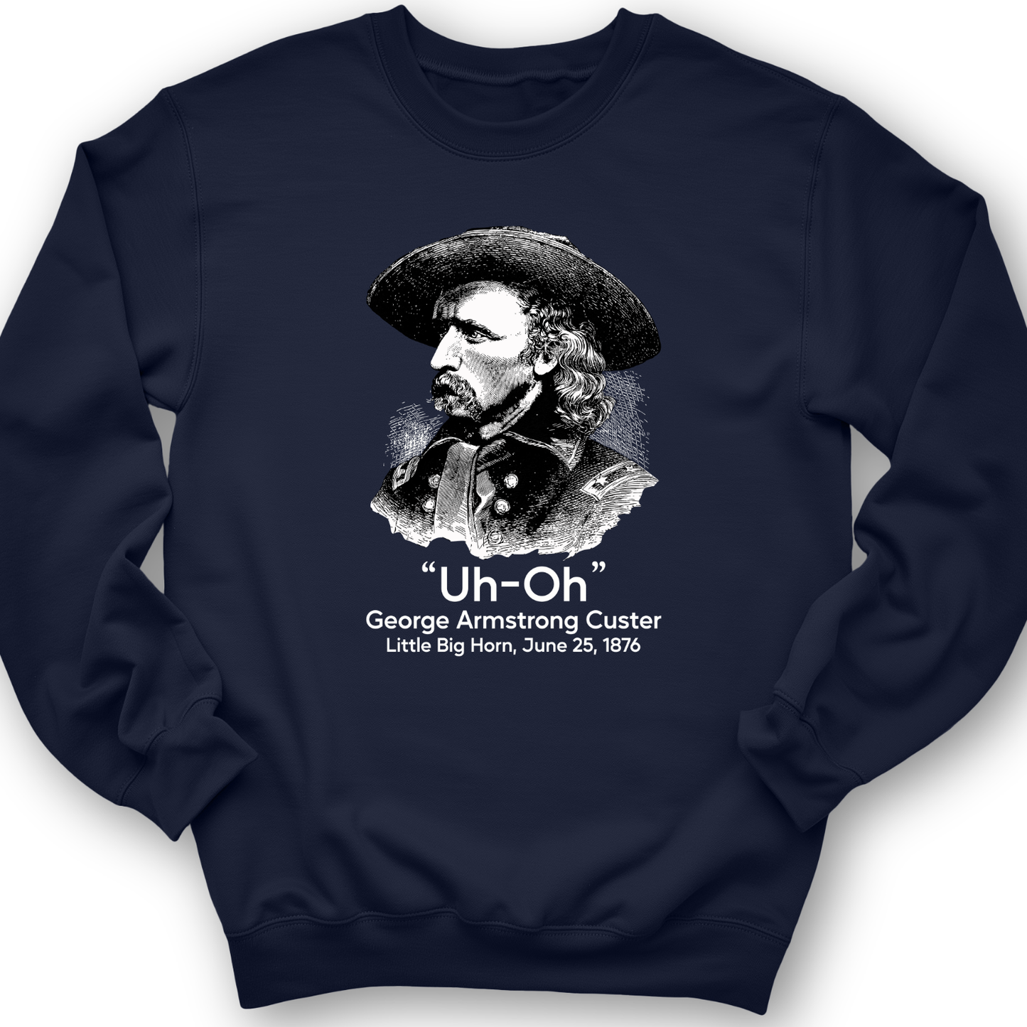 Custer Uh-Oh Crewneck
