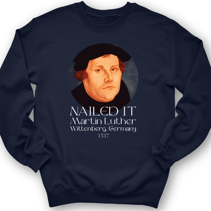 Martin Luther Nailed It Crewneck