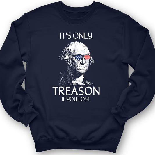 It's Only Treason If You Lose Crewneck