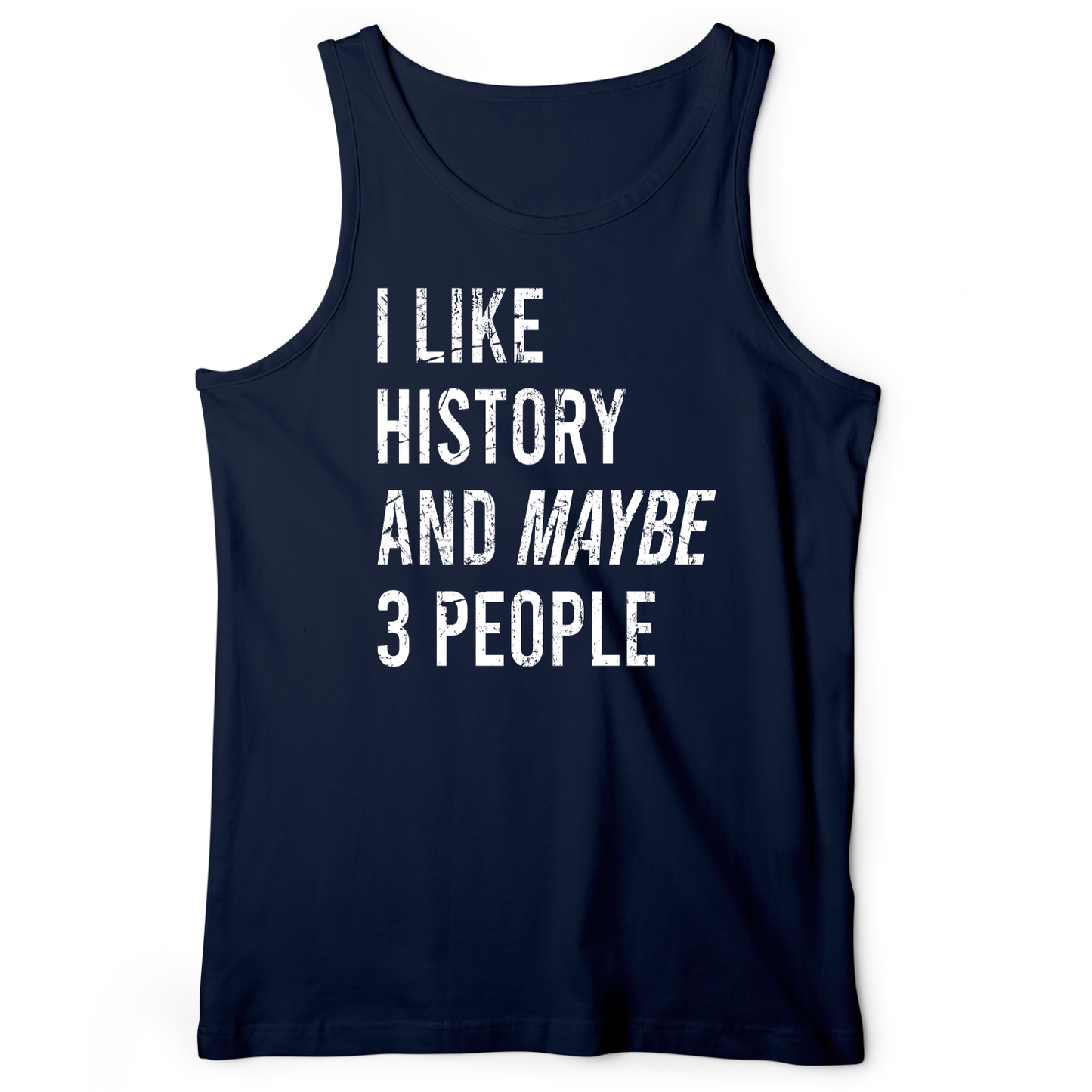 I Like History And Maybe 3 People Tank