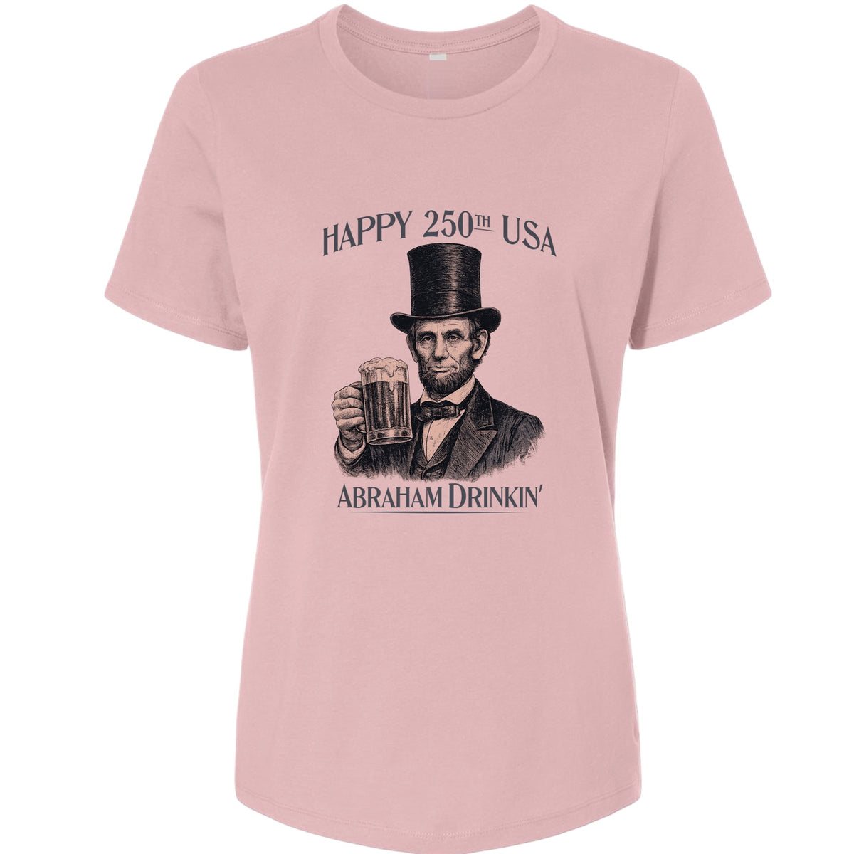 Abraham Drinkin Women's T-Shirt