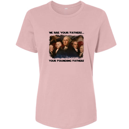 America We Are Your Founding Fathers Women's T-Shirt
