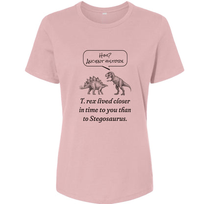 Ancient History T Rex Women's T-Shirt