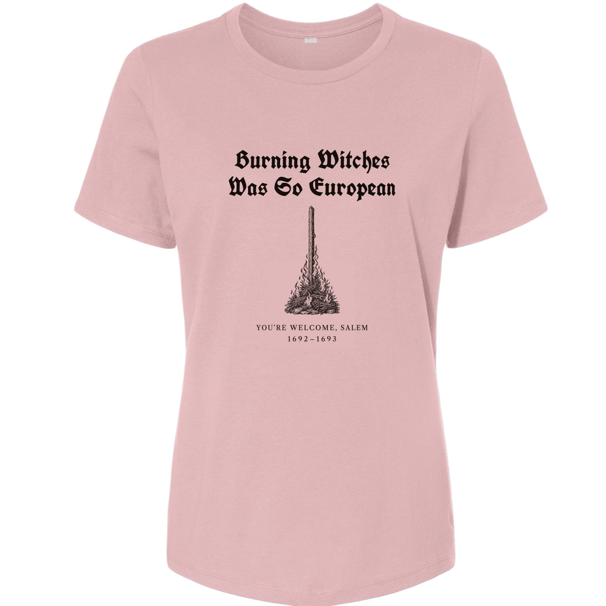 Burning Witches So European Women's T-Shirt