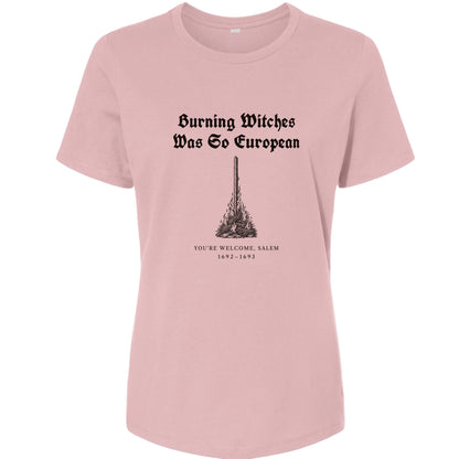 Burning Witches So European Women's T-Shirt