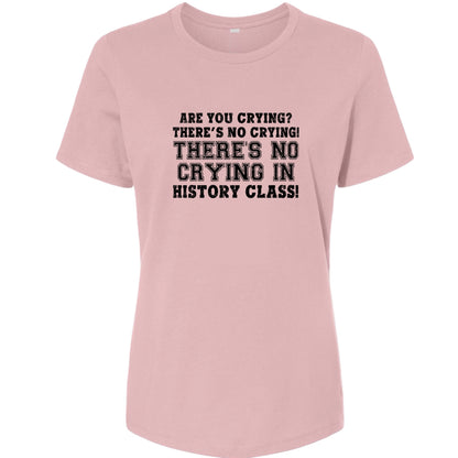 Crying in History Class Women's T-Shirt