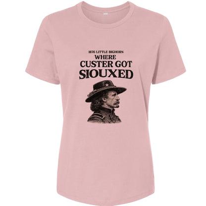 Custer Got Siouxed Women's T-Shirt