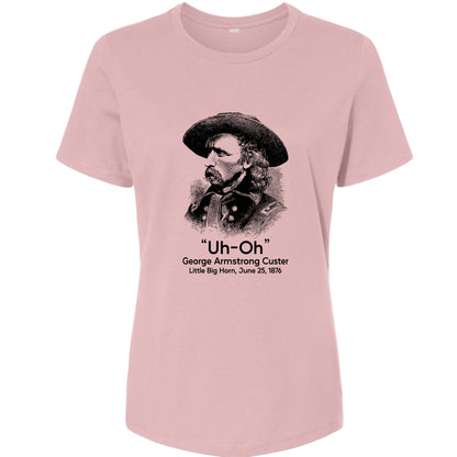 Custer Uh-Oh Women's T-Shirt
