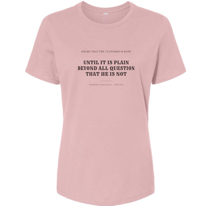 Customer Is Always Right Until Women's T-Shirt