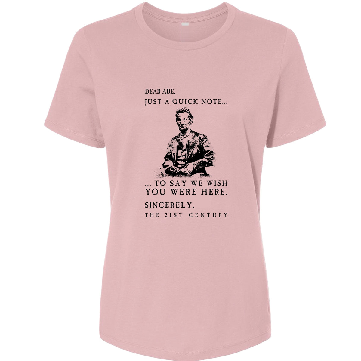 Dear Abe Women's T-Shirt