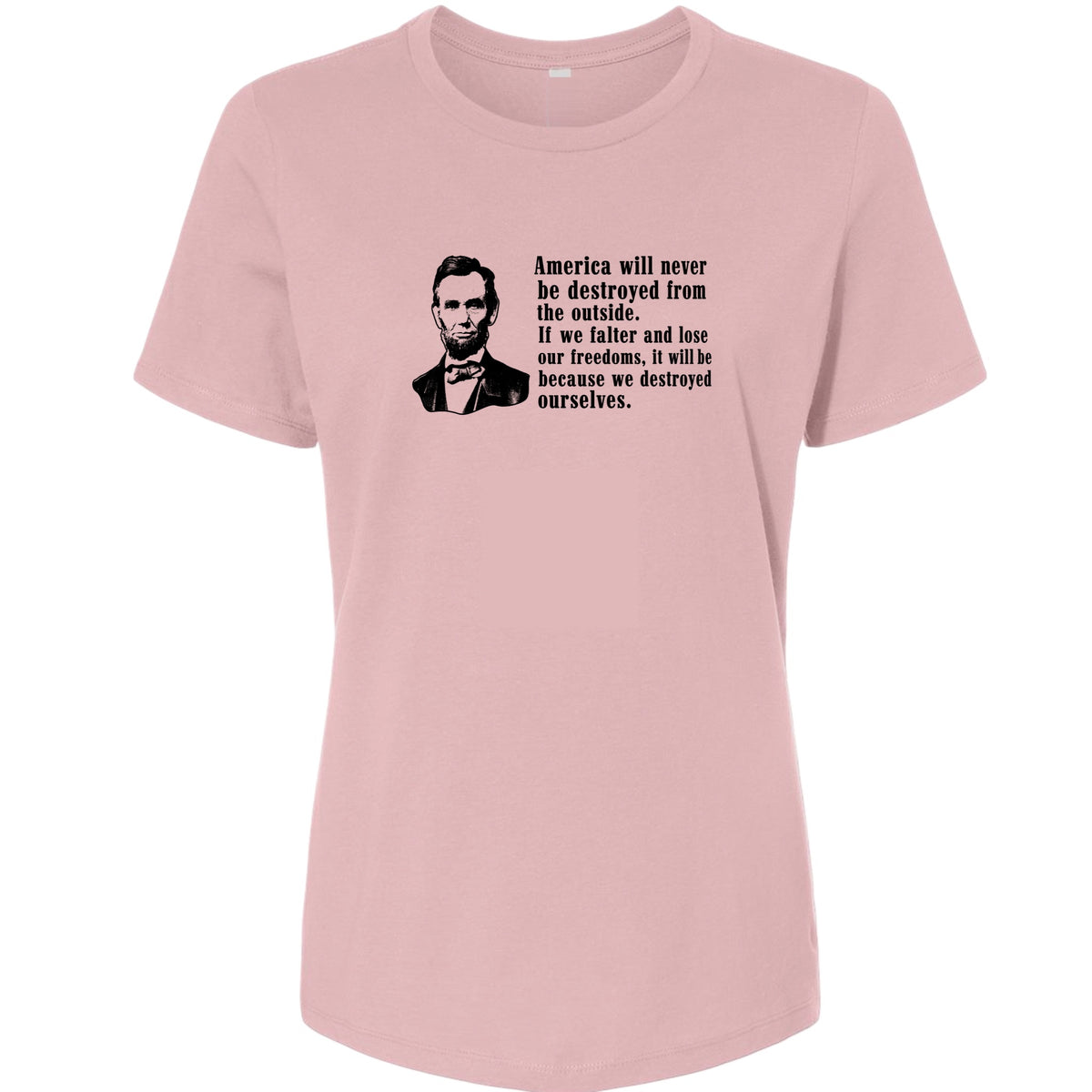 Destroyed Ourselves Lincoln Women's T-Shirt