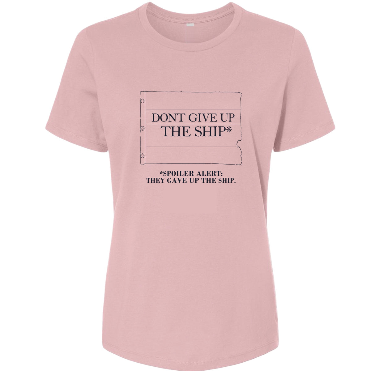 Dont Give Up The Ship Women's T-Shirt