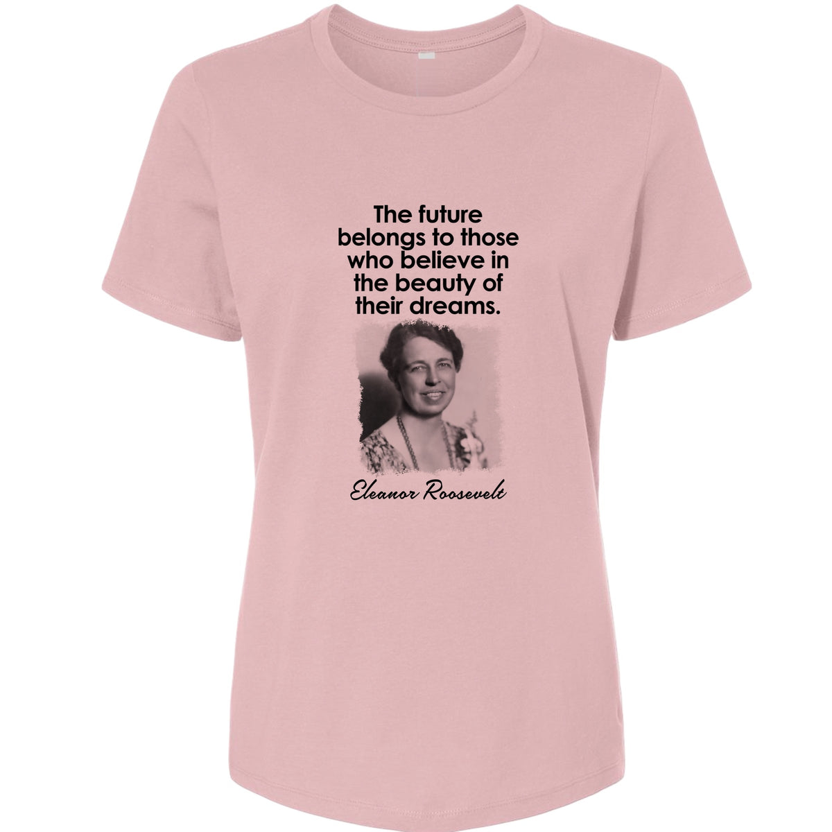 Eleanor Roosevelt Women's T-Shirt