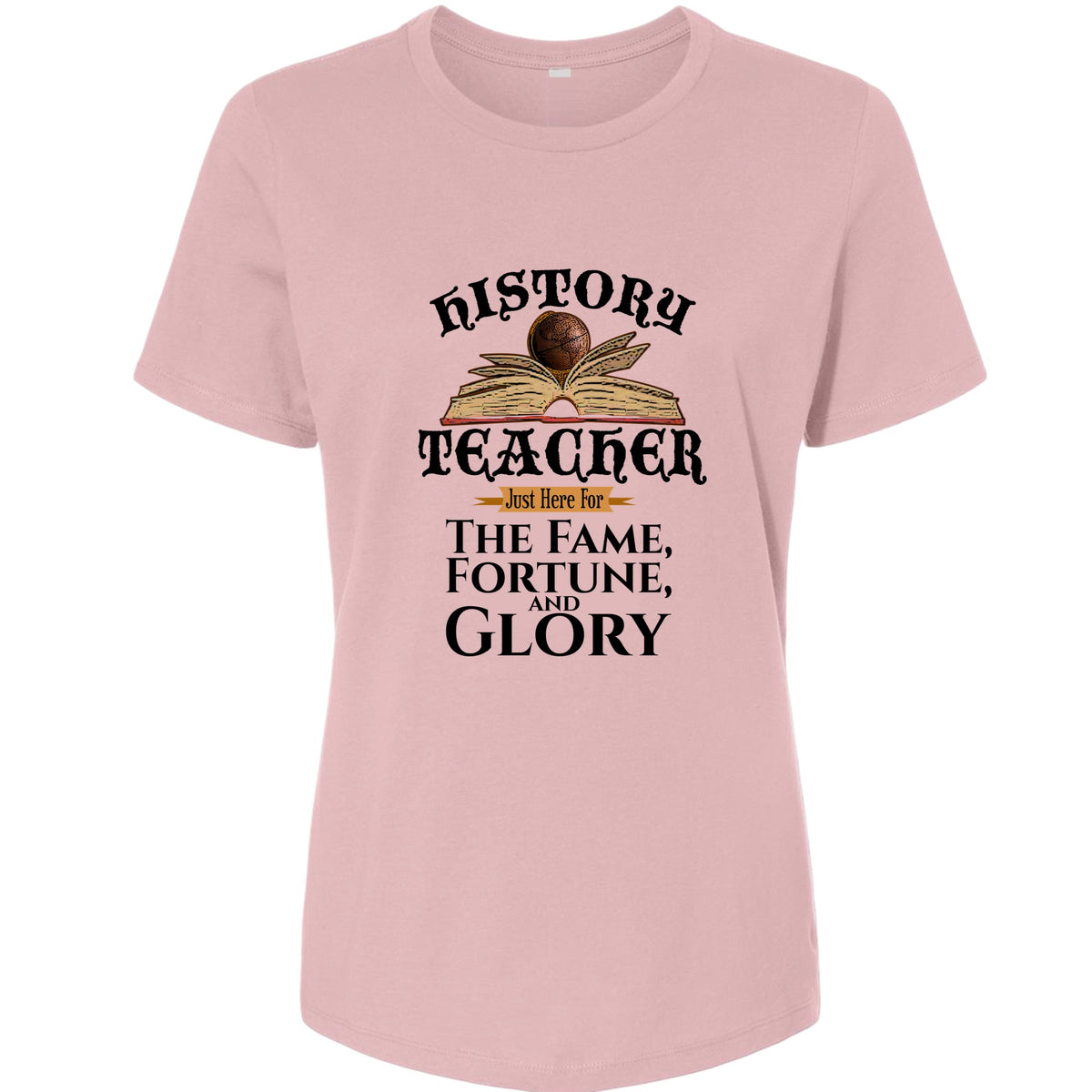 Fame Fortune Glory Women's T-Shirt