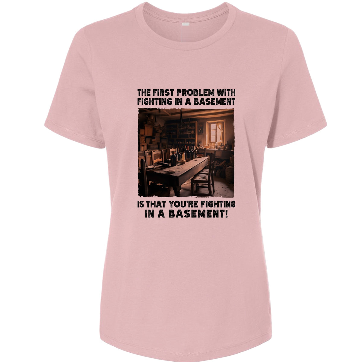Fighting In A Basement Women's T-Shirt