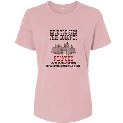 Have You Seen This Colony Roanoke Women's T-Shirt