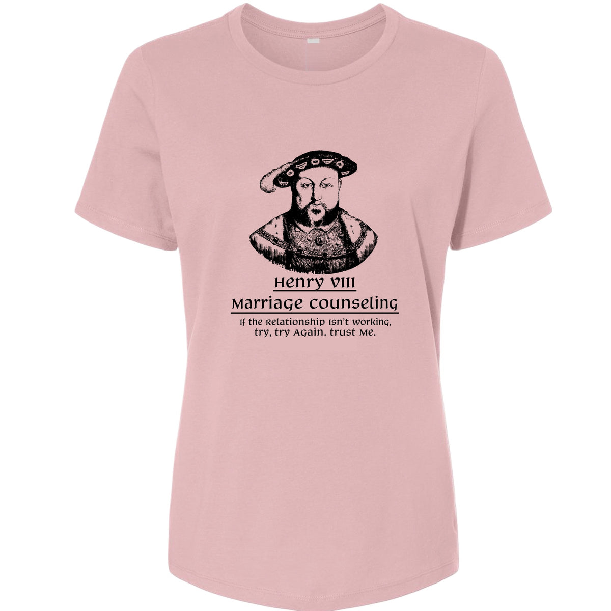 Henry VIII Try Again Women's T-Shirt
