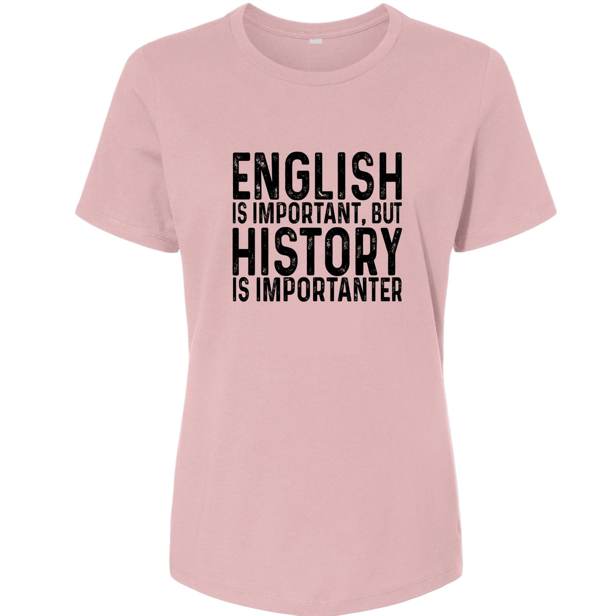 History Is Importanter Women's T-Shirt