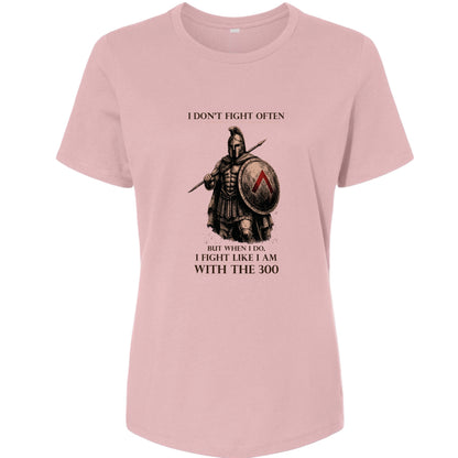 I Don't Fight Often Women's T-Shirt