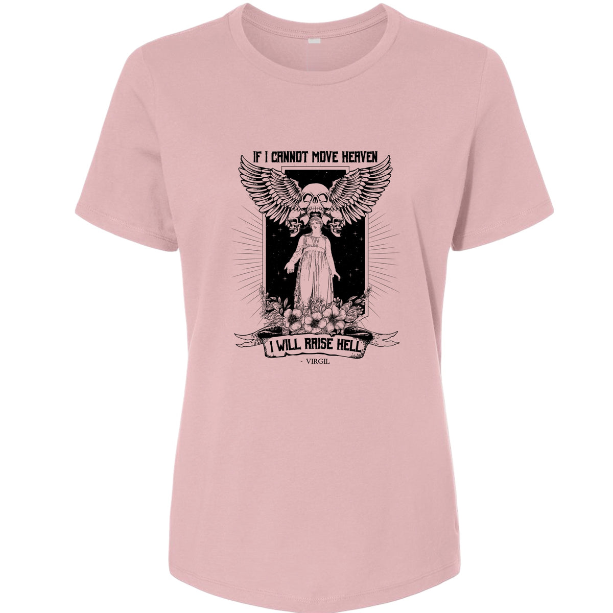If I Cannot Move Heaven Women's T-Shirt