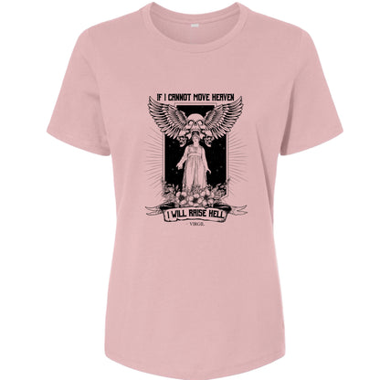 If I Cannot Move Heaven Women's T-Shirt